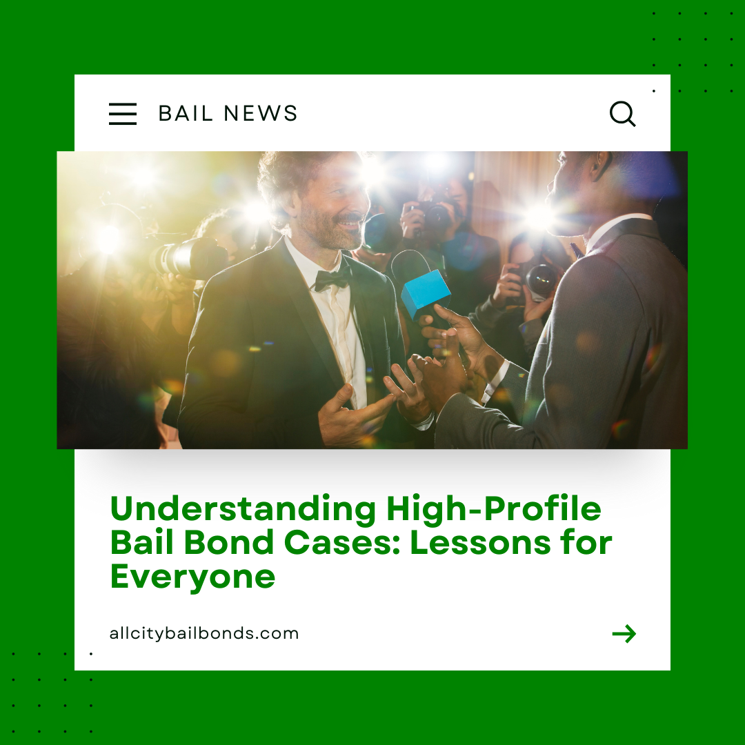 Understanding High-Profile Bail Bond Cases: Lessons for Everyone | All ...